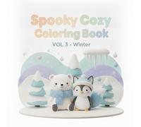 Spooky Cozy Coloring Book Vol. 3: 40 Cute Winter Characters for Teens and Adults: Polar Bear, Penguin, Fox and More