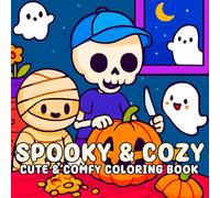 Spooky & Cozy: Cute and Cozy Coloring Book with Bold and Easy Fun Scenes for Adults, Teens and Kids - Perfect for Relaxation, Stress Relief and Enjoying Little Comfy Times