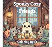Spooky Cozy Friends Coloring Book: A Whimsical Journey into a World of Friendship, Warmth, and Imagination