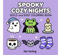 Spooky Cozy Nights Halloween Coloring Book: Bold and Easy Designs for Kids & Adults | Cute Ghosts, Relaxing Night Scenes & Cozy Halloween Vibes (Spooky Seasonal Halloween Series)