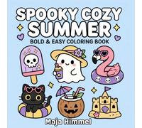 Spooky Cozy Summer: A Cute Halloween Bold and Easy Coloring Book for Kids and Adults: 40 Fun & Relaxing Designs for Stress Relief (Spooky Halloween World)