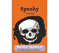 Spooky Creatures Word Search: Spooky Creatures Puzzles with Easy to Read Print about Spooky Creatures, Haunted beings, Ghouls and More | 6x9 inches, 120 pages | 50 +Puzzles...