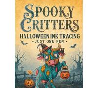 Spooky Critters: Halloween Ink Tracing and Reverse Coloring Activity Book: Complete the White Lines with Just One Black Pen to Reveal Funny Zombie Animals