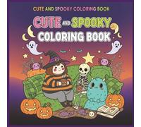 Spooky Cuddles: Cute and Spooky Halloween Coloring Book for Teens and Adults: Adorable Ghosts, Funny Pumpkins, and Cozy Whitches to Color and Relax This Spooky Season