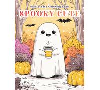 Spooky Cute: A Bold and Easy Coloring Book for Adults and Teens: Coloring Book Featuring Adorable Spooky Designs