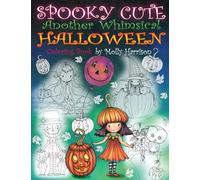 Spooky Cute - Another Whimsical Halloween Coloring Book: Witches, Vampires, Kitties and More!