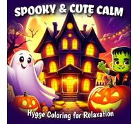 Spooky & Cute Calm: Coloring Book for Adults and Teens, Bold and Easy Designs for Relaxation, Big and Simple Drawings Featuring Relaxing Items and Cute Spooky Things