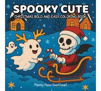 Spooky Cute Christmas Bold and Easy Coloring Book: Fun and Simple Holiday Designs for Kids, Teens, and Adults | Perfect for a Cute and Creepy Christmas Celebration!