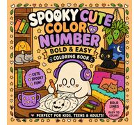 Spooky Cute Color by Number: Bold & Easy Halloween Coloring Book with Adorable Ghosts, Cozy Scenes, Kawaii Cats, Pumpkins, Large-Print Designs and ... Teens & Kids (Bold and Easy Color by Number)