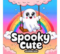 Spooky Cute Coloring book: 50 Cozy, Bold, and Easy Spooky Designs with Cute Creepy Characters, Friendly Ghosts, Adorable Monsters, and More for Adults and Teens for Relaxation
