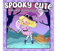 Spooky Cute coloring book: easy and comfy, a kawaii Halloween coloring book for all ages