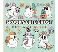 Spooky Cute Ghost: Cozy Coloring Book For Adults, Teens & Kids For Relaxation - Bold And Simple Designs for All Seasons (Witchy, Bats, Pumpkin And More Things )