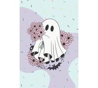 Spooky Cute Ghost Notebook: Adorably Eerie Meets Enchanting Creativity - Gift for Artists, Writers and Dreamers - Portable Size of 6" x 9" - 120 Pages Lined Diary or Journal
