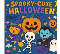 Spooky-Cute Halloween: A Fun and Whimsical Coloring Book for Kids with Pumpkins, Ghosts, Witches, and Silly Monsters