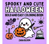Spooky & Cute Halloween: Bold and Easy Coloring Book: 50+ Simple, Thick-Line Designs with Ghosts, Bats, Candy, Pumpkins, and Trick-or-Treat Fun; Single-Sided Pages to Prevent Bleed-Through