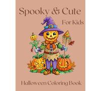 Spooky & Cute Halloween Coloring Book: 30 Fun and Slightly Spooky Designs with Pumpkins, Ghosts, Witches, Bats, Cats, Haunted Houses, and More - One-Sided Pages for Kids, Teens & Adults