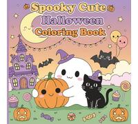 Spooky Cute Halloween Coloring Book: Adorable Ghosts, Pumpkins & Kawaii Haunted Fun for Relaxation and Creativity
