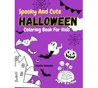 Spooky & Cute Halloween Coloring Book: Spooky Pumpkins,Cute Ghosts and Fun Halloween easy coloring book-sure to please your Kid