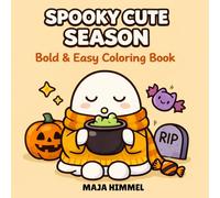 Spooky Cute Halloween Season Bold & Easy Coloring Book for Kids & Adults: 40 Cute & Simple Pages for Relaxation and Creative Fun (Cozy Seasons Coloring Series)