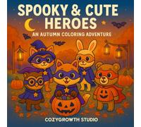 Spooky & Cute Heroes: Adorable Halloween Coloring Book for Kids | Fun Animal Superheroes & Cozy Fall Adventures