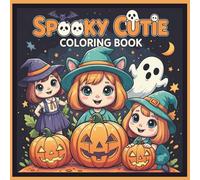 Spooky Cute Kawaii Coloring Book: A Hauntingly Adorable Adventure: 125 Pages of Delightfully Spooky Characters and Scenes for Kids and Adults - Featuring Ghosts, Ghouls, and More!