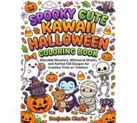 Spooky Cute Kawaii Halloween Coloring Book: Adorable Monsters, Whimsical Ghosts, and Festive Fall Designs for Creative Trick-or-Treaters