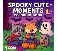 Spooky Cute Moments Coloring Book: Featuring Adorable Halloween Scenes with Simple and Easy Designs for Relaxation (Cozy Seasonal Collection)