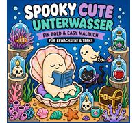Spooky Cute: Unterwasser: Malbuch für Erwachsene und Teens: 45 einfache & cozy Motive mit süßen Geistern unter Wasser - Bold & Easy Malbuch zum Entspannen (Süße Gothic Tiefsee-Szenen)