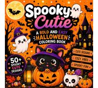 Spooky Cutie: A Bold and Easy Halloween Coloring Book - Cute & Cozy Spooky Line Art for Kids, Teens, and Adults with Ghosts, Witches, and Pumpkins (Happy Halloween Coloring Series)