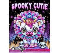 Spooky Cutie: Adult Coloring Book Features Cute Creepy, Horror, Spooky Creatures For Stress Relief & Relaxation