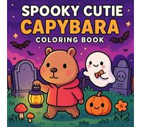 Spooky Cutie Capybara Coloring Book: Cute and Cozy Halloween Fun.: Adorable capybaras, playful scenes, and relaxing vibes to color for kids, teens, and adults.
