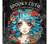 Spooky Cutie: Charming & Spooky Coloring Book - Adorable Creatures in Cozy Scenes for Teens & Adults (Relaxing Hygge Vibes)