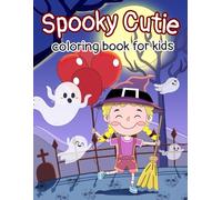 Spooky Cutie coloring book: Adorable Spooky Designs for Relaxation, Fun, and Creativity