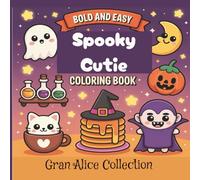 SPOOKY CUTIE COLORING BOOK: Bold & Easy Halloween Cozy & Cute Coloring Book for Adults and Teens Cozy Hygge Scenes for Relaxation
