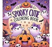 Spooky cutie coloring book: Creepy And Cozy Halloween Vibes: Cute Coloring Page For Kids And Adults