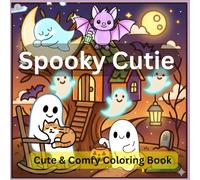 Spooky Cutie: Coloring Book for Adults and Teens Featuring 51 Little and Cute Creepy Creatures in Cozy Hygge Moments | Fun Halloween & Everyday Stress Relief Coloring Pages