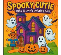 Spooky Cutie:: Coloring Book for Adults and Teens Featuring Adorable Creepy Creatures in Cozy Hygge Moments for Relaxation (Cozy Spaces Coloring)