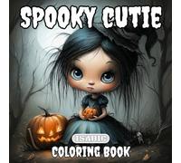 Spooky Cutie Coloring Book: For Adults and Teens / Featuring Cute Creepy Creatures in Cozy Hygge Moments for Relaxation / 40 Simple Coloring Pages