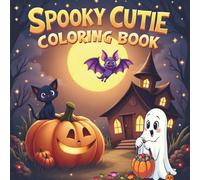 Spooky Cutie Coloring Book: Halloween bold and easy coloring book with Cute Pumpkins, Ghosts, and Bats for for Kids Ages 8+,Teens and Adults