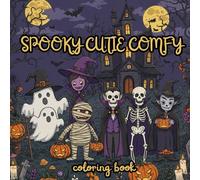 spooky cutie: comfy Coloring Book for Adults and Teens 50 Cozy and Spooky Halloween pages to Color and Relax