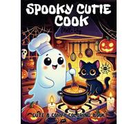 Spooky Cutie Cook: Colouring Book for Adults and Kids Cosy Colouring Bold and Easy Simple and Big Desings for Relaxations Featuring a Variety of Foods Cosy Colouring