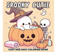 Spooky Cutie: Cozy and Easy Coloring Book with Adorable Ghosts, Cute Witches, Pumpkins, Cats Enjoying Fun Halloween Adventures for Teens & Adults