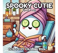 Spooky Cutie: Cozy and Super Cute Coloring Book for Adults and Teens with Creepy Creatures and Many More for Realaxation (Spooky Cute Coloring Books)