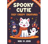 Spooky Cutie: Cozy Creepy Creatures Coloring Book for Relaxation: Adorable ghosts, witches, monsters & cozy scenes for stress relief and fun