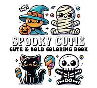 Spooky Cutie: Cute & Bold Coloring Book for Adults and Teens, Featuring Cute Creepy, Spooky Creatures For Stress Relief & Relaxation (Spooky Cutie Bold and Easy Coloring Books)