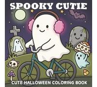 Spooky Cutie: Cute Halloween Coloring Book for Adults and Teens | A Fun and Whimsical Collection of Spooky Ghosts, Pumpkins, and Witches for Stress Relief and Relaxation
