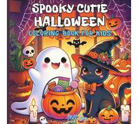 Spooky Cutie Halloween: Coloring Book for Kids Teens and Adults Cozy and Simple Fun with Cute Characters