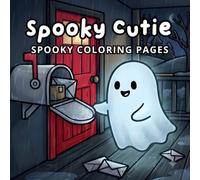 Spooky Cutie: Spooky Cutie Coloring Book for Adults and Teens Featuring the Cutest Monsters in Cozy Moments Together (Cuties Series)