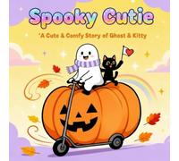 Spooky Cutie Tale: A Cute & Comfy Story of Ghost & Kitty - Cozy, Hygge Coloring Book for Adults and Kids [Adorable Spooky and Kitty] (Bold & Easy Coloring Books)