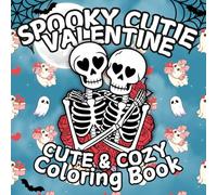 Spooky Cutie Valentine: Adorable Cute & Cuzy Coloring Book for Adults and Teens | Bold & Easy illustrations, Cute & Creepy Creatures, Kawaii Animals ... , Relaxation and Stress Relief Coloring Book